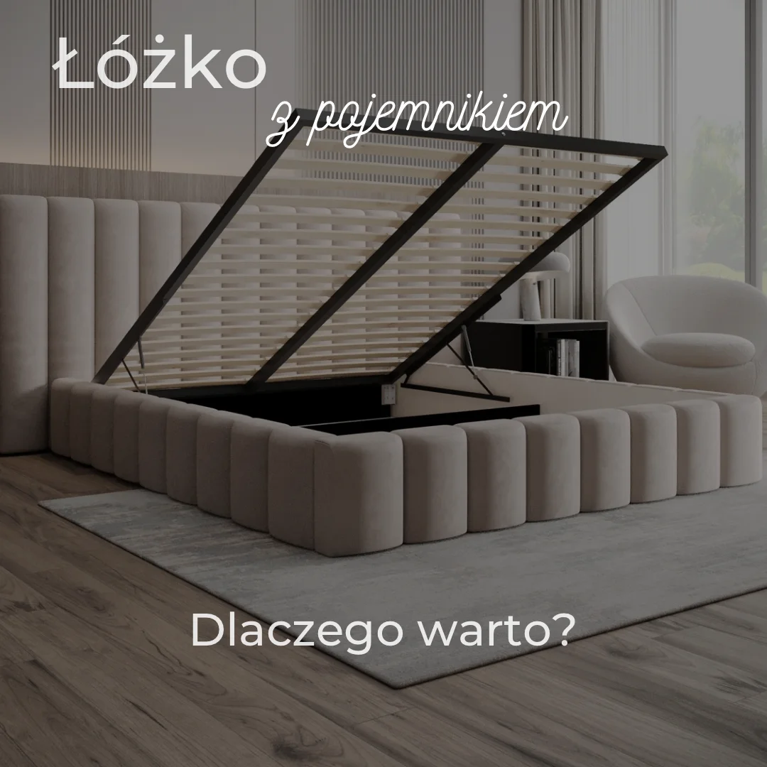 Łóżko z pojemnikiem? Praktyczne rozwiązanie dla każdej sypialni